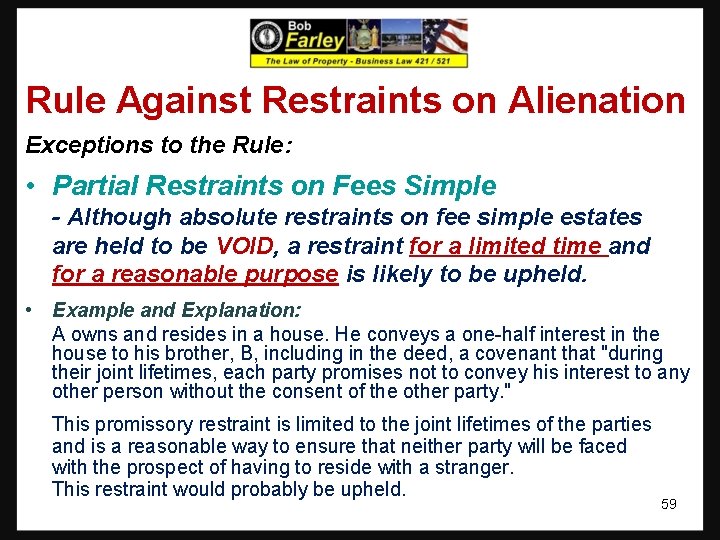 Rule Against Restraints on Alienation Exceptions to the Rule: • Partial Restraints on Fees