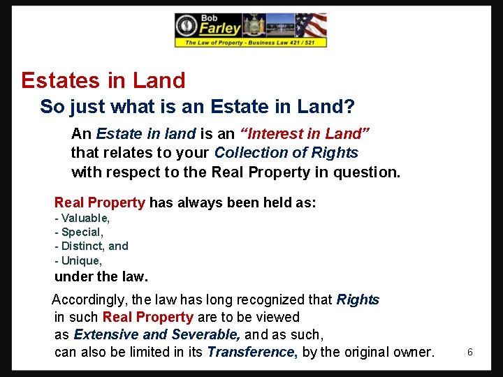 Estates in Land So just what is an Estate in Land? An Estate in