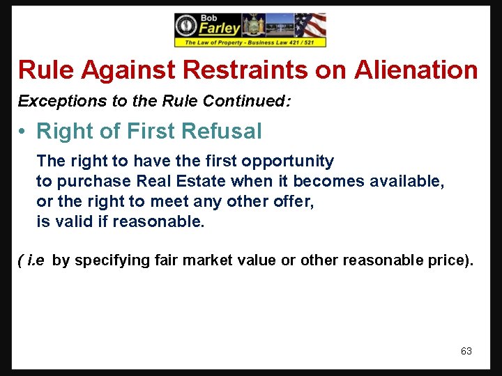 Rule Against Restraints on Alienation Exceptions to the Rule Continued: • Right of First