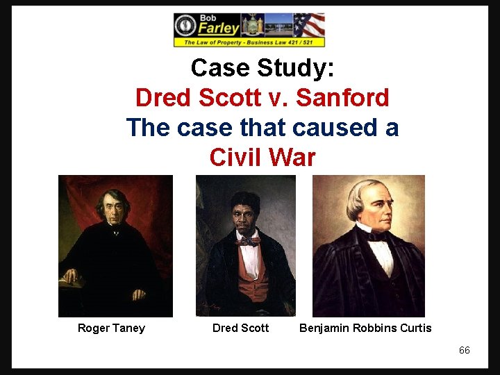 Case Study: Dred Scott v. Sanford The case that caused a Civil War Roger