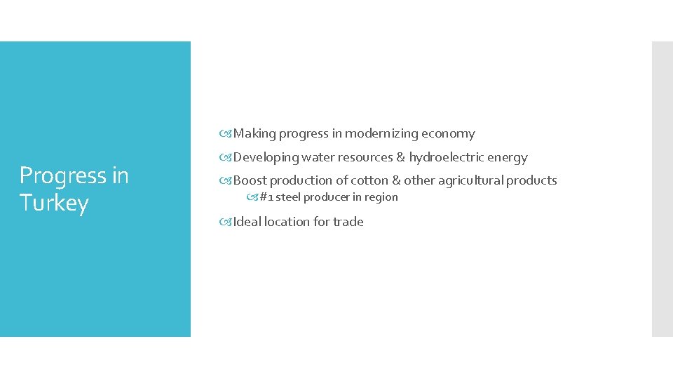  Making progress in modernizing economy Progress in Turkey Developing water resources & hydroelectric
