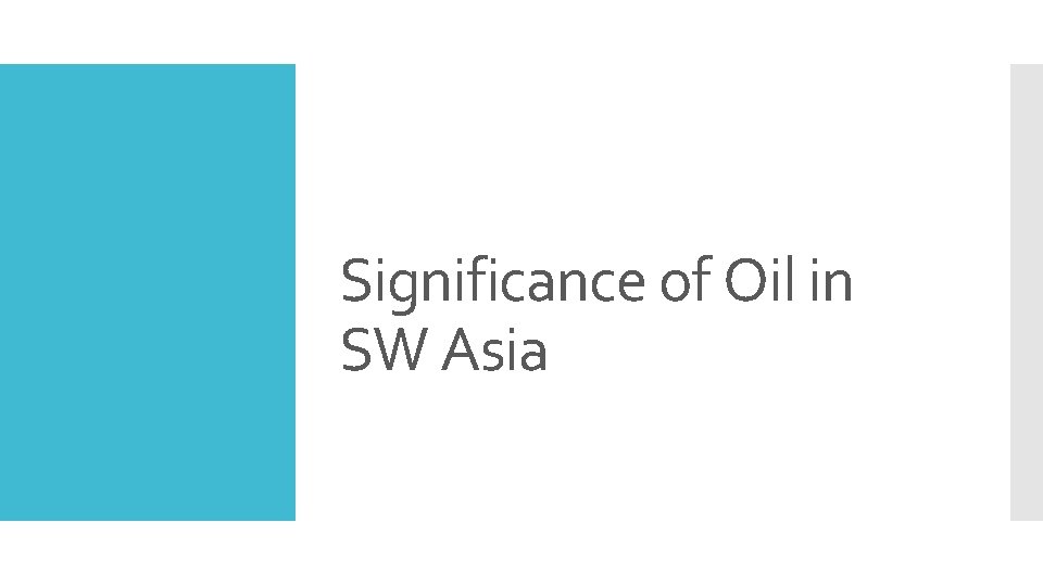 Significance of Oil in SW Asia 