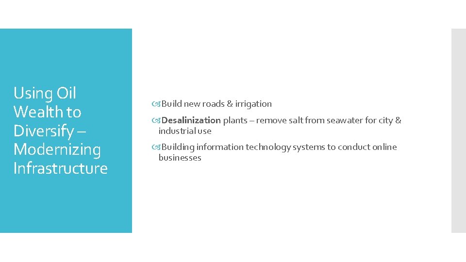 Using Oil Wealth to Diversify – Modernizing Infrastructure Build new roads & irrigation Desalinization