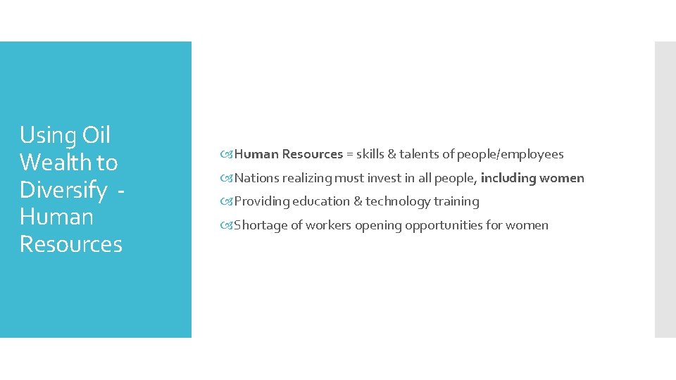 Using Oil Wealth to Diversify Human Resources = skills & talents of people/employees Nations