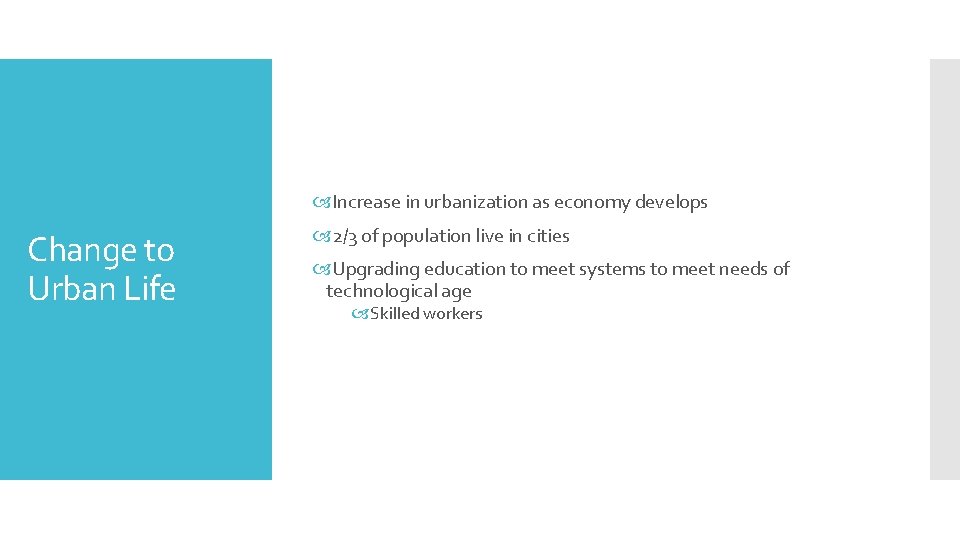  Increase in urbanization as economy develops Change to Urban Life 2/3 of population