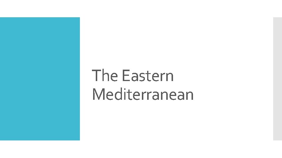 The Eastern Mediterranean 