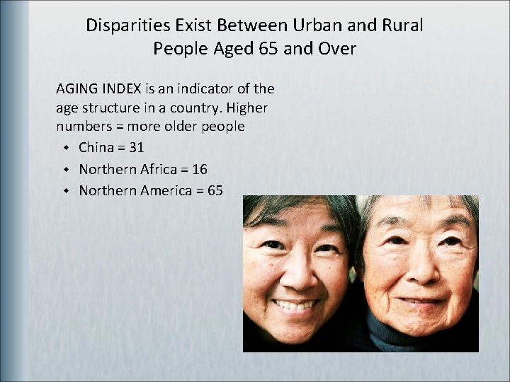 Disparities Exist Between Urban and Rural People Aged 65 and Over AGING INDEX is