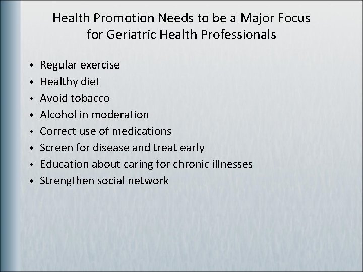 Health Promotion Needs to be a Major Focus for Geriatric Health Professionals w w