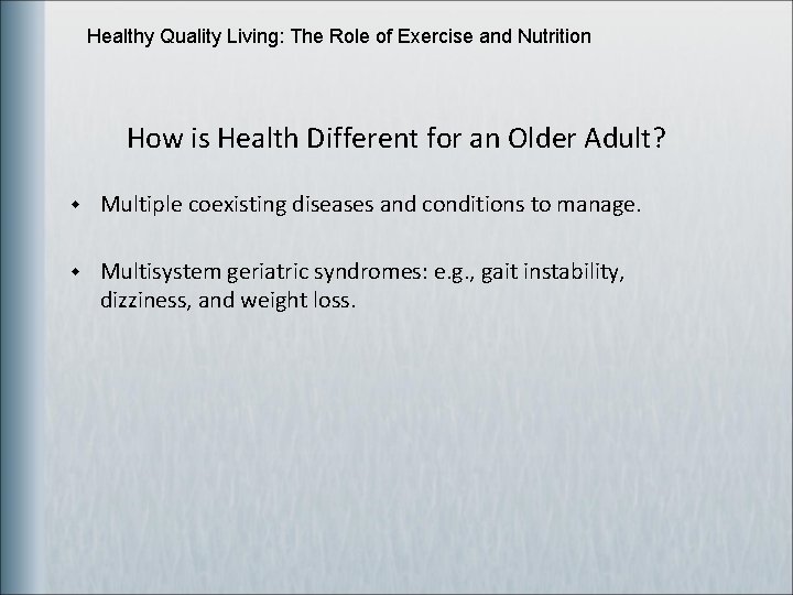 Healthy Quality Living: The Role of Exercise and Nutrition How is Health Different for