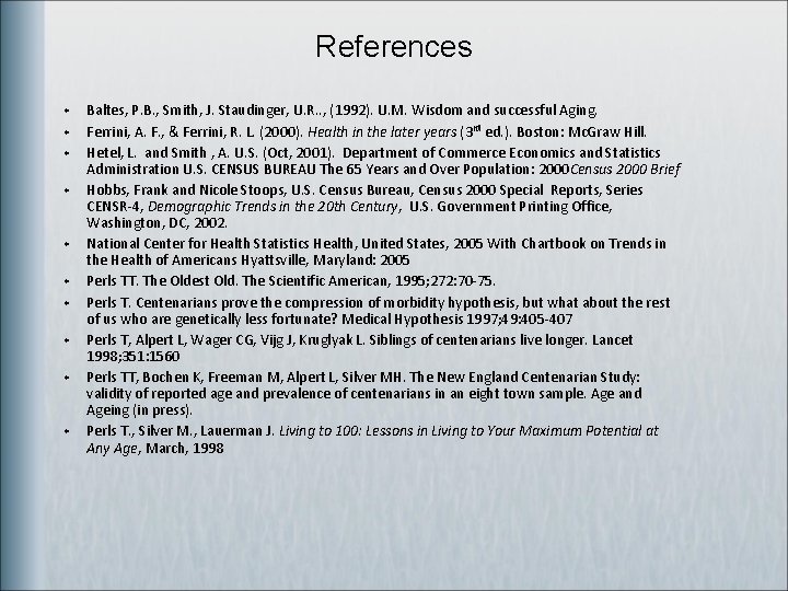 References w w w w w Baltes, P. B. , Smith, J. Staudinger, U.