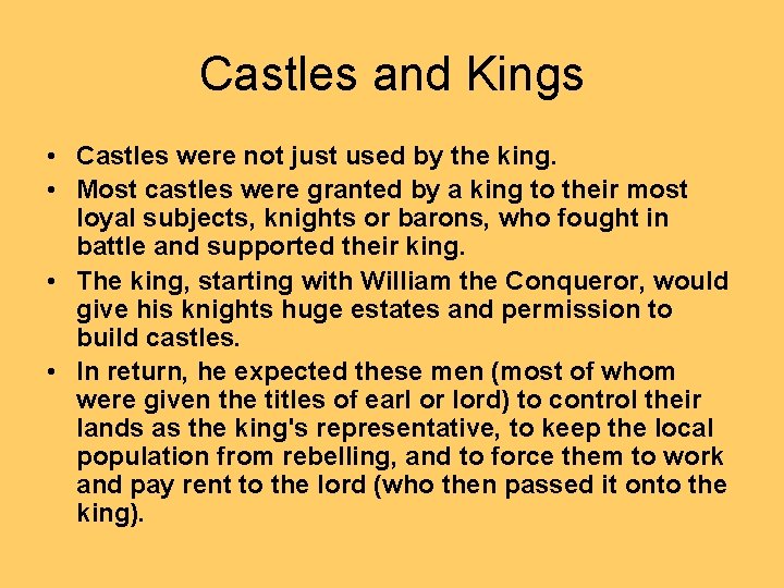 Castles and Kings • Castles were not just used by the king. • Most