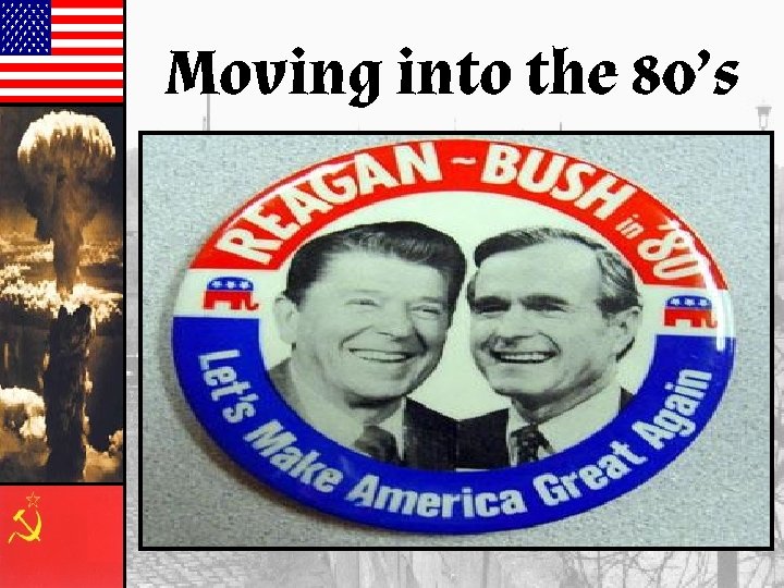 Moving into the 80’s Moving into the 80’s