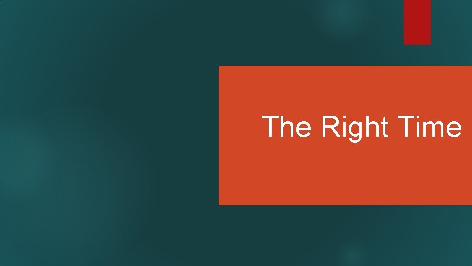 The Right Time 