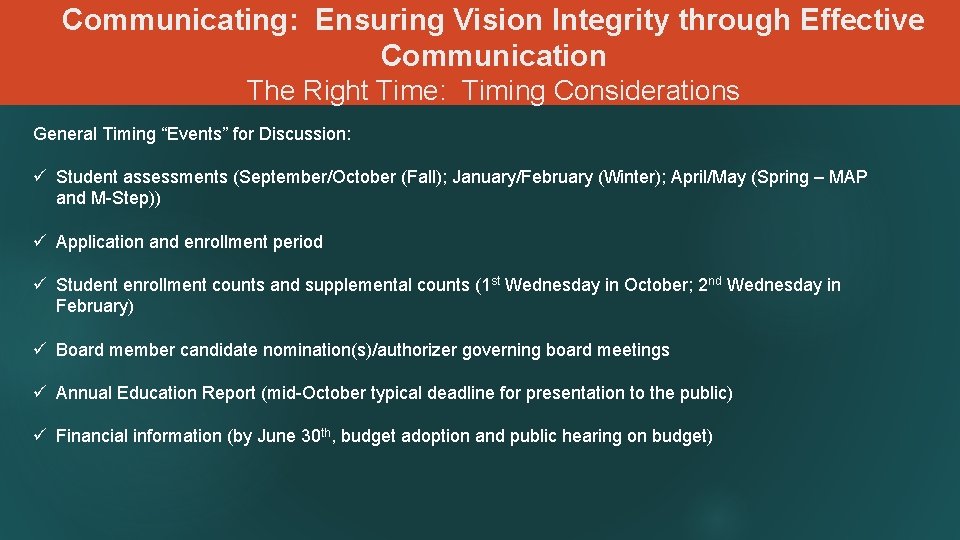 Communicating: Ensuring Vision Integrity through Effective Communication The Right Time: Timing Considerations General Timing