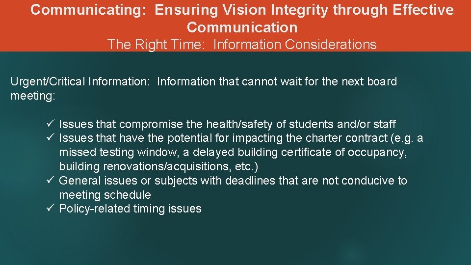 Communicating: Ensuring Vision Integrity through Effective Communication The Right Time: Information Considerations Urgent/Critical Information: