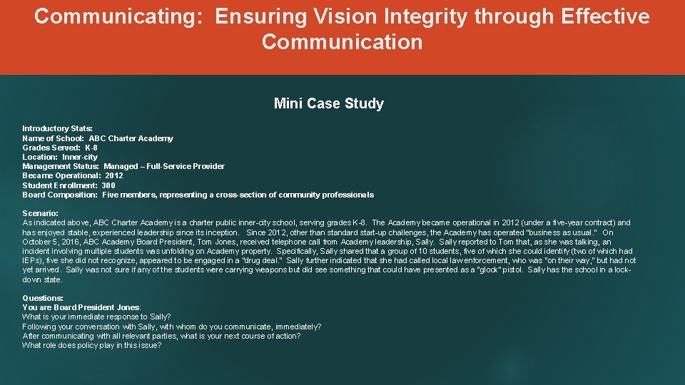 Communicating: Ensuring Vision Integrity through Effective Communication Mini Case Study Introductory Stats: Name of