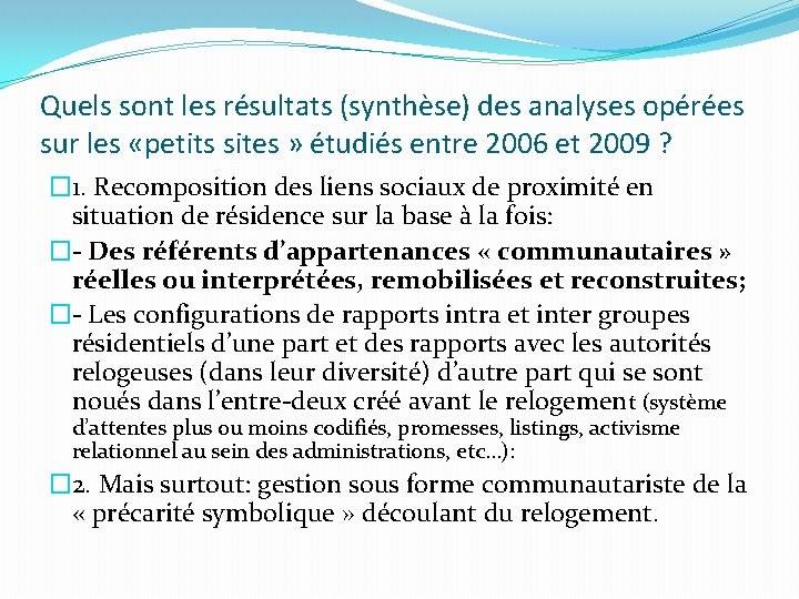 Quels sont les résultats (synthèse) des analyses opérées sur les «petits sites » étudiés