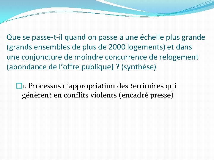 Que se passe-t-il quand on passe à une échelle plus grande (grands ensembles de