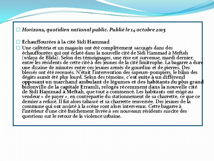 � Horizons, quotidien national public. Publié le 14 octobre 2015 � Echauffourées à la