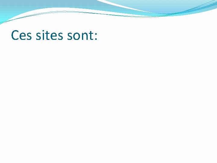 Ces sites sont: 