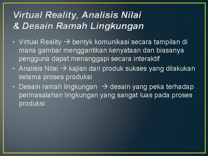 Virtual Reality, Analisis Nilai & Desain Ramah Lingkungan • Virtual Reality bentyk komunikasi secara