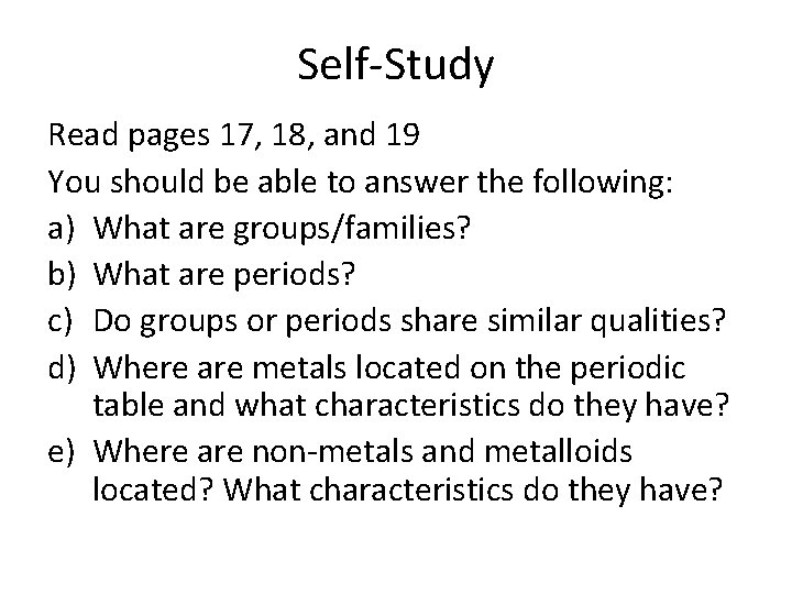 Self-Study Read pages 17, 18, and 19 You should be able to answer the