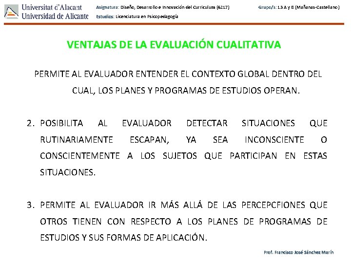 Asignatura: Diseño, Desarrollo e Innovación del Curriculum (6217) Grupo/s: 13 A y B (Mañanas-Castellano)