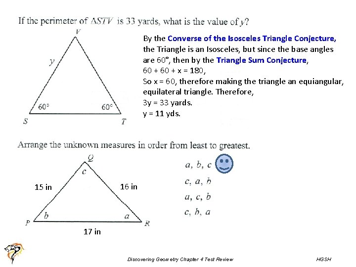 By the Converse of the Isosceles Triangle Conjecture, the Triangle is an Isosceles, but By the Converse of the Isosceles Triangle Conjecture, the Triangle is an Isosceles, but