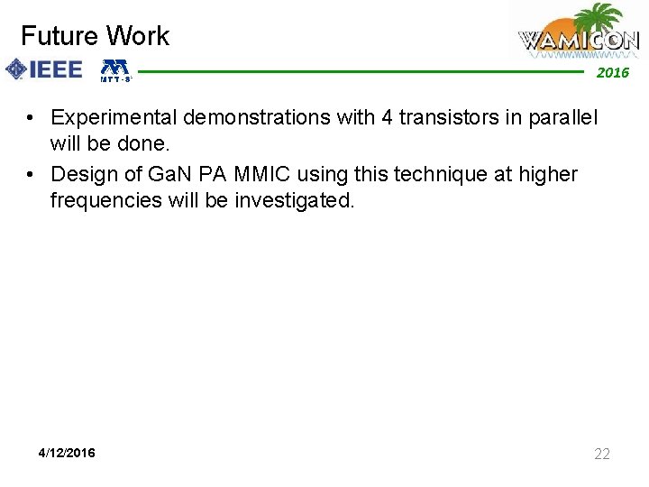 Future Work 2012 2016 • Experimental demonstrations with 4 transistors in parallel will be