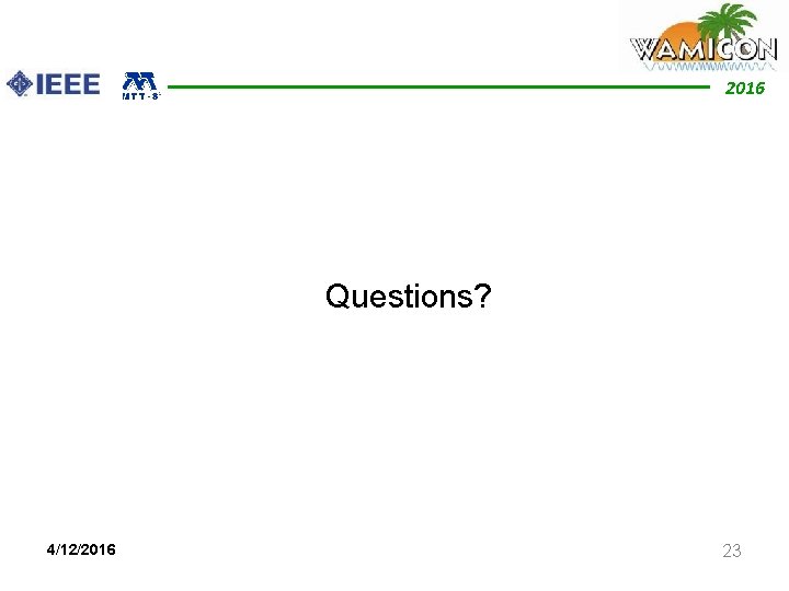 2012 2016 Questions? 4/12/2016 23 
