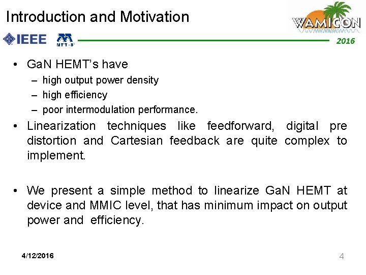 Introduction and Motivation 2012 2016 • Ga. N HEMT’s have – high output power