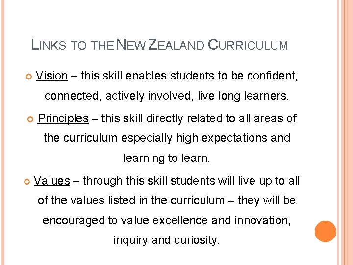 LINKS TO THE NEW ZEALAND CURRICULUM Vision – this skill enables students to be