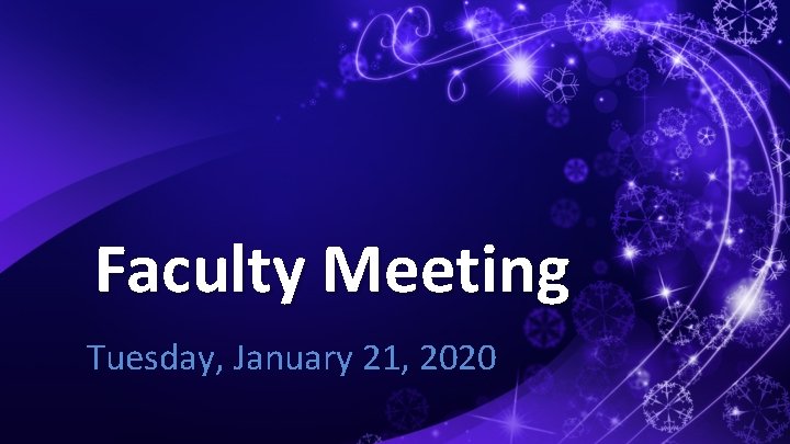 Faculty Meeting Tuesday, January 21, 2020 