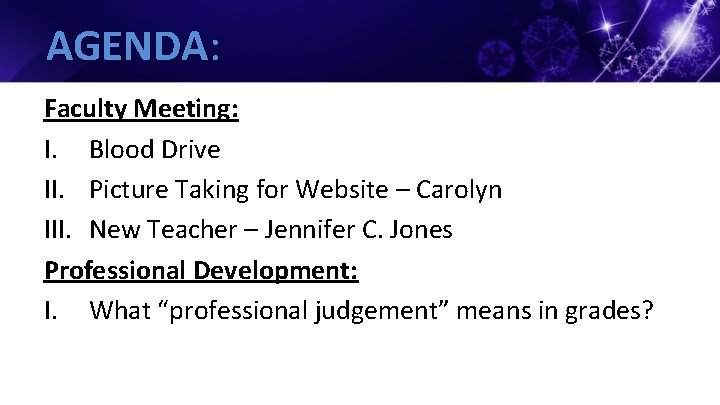 AGENDA: Faculty Meeting: I. Blood Drive II. Picture Taking for Website – Carolyn III.