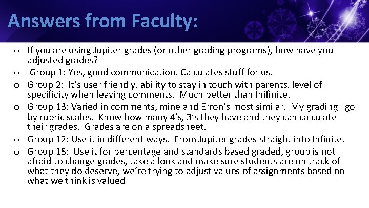 Answers from Faculty: o If you are using Jupiter grades (or other grading programs),