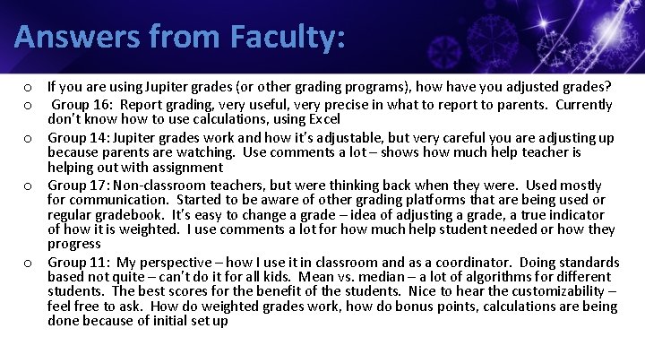 Answers from Faculty: o If you are using Jupiter grades (or other grading programs),