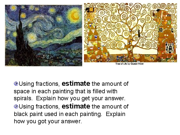 Using fractions, estimate the amount of space in each painting that is filled with
