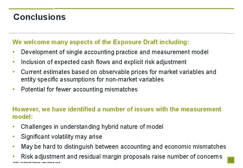 Conclusions We welcome many aspects of the Exposure Draft including: • Development of single