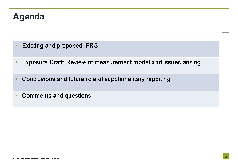 Agenda • Existing and proposed IFRS • Exposure Draft: Review of measurement model and