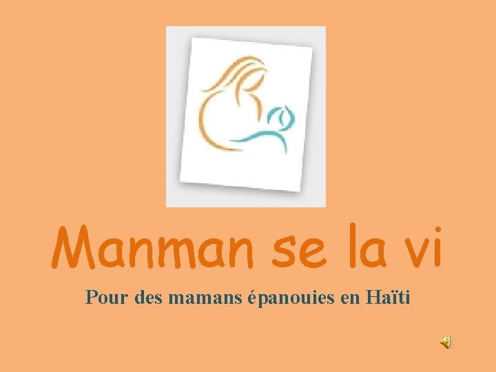 Manman se la vi Pour des mamans épanouies en Haïti 