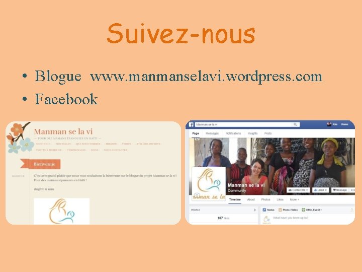 Suivez-nous • Blogue www. manmanselavi. wordpress. com • Facebook 