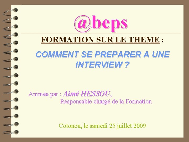 @beps FORMATION SUR LE THEME : COMMENT SE PREPARER A UNE INTERVIEW ? Animée