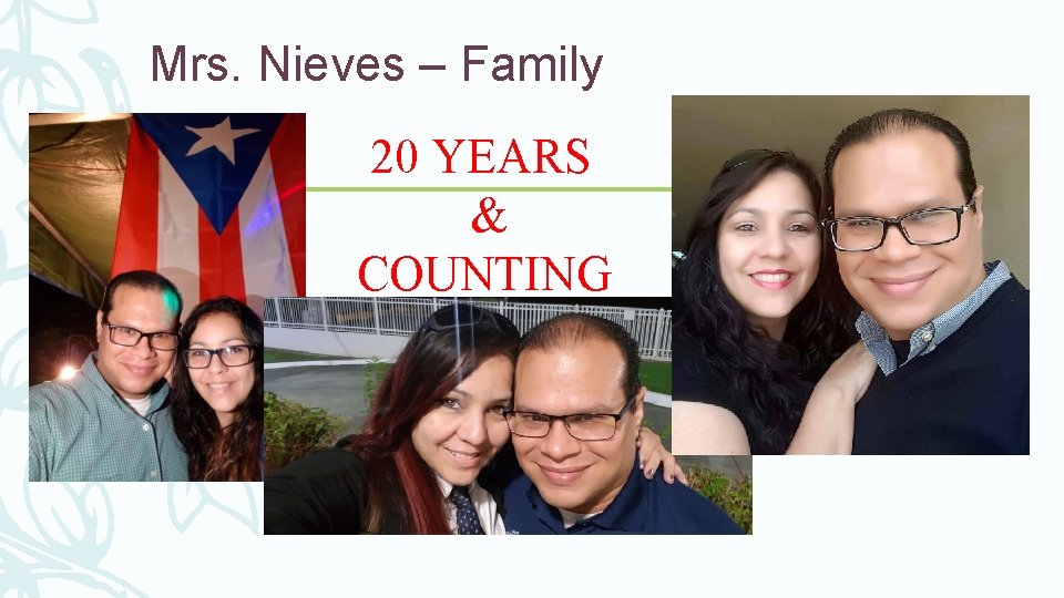 Mrs. Nieves – Family 20 YEARS & COUNTING 