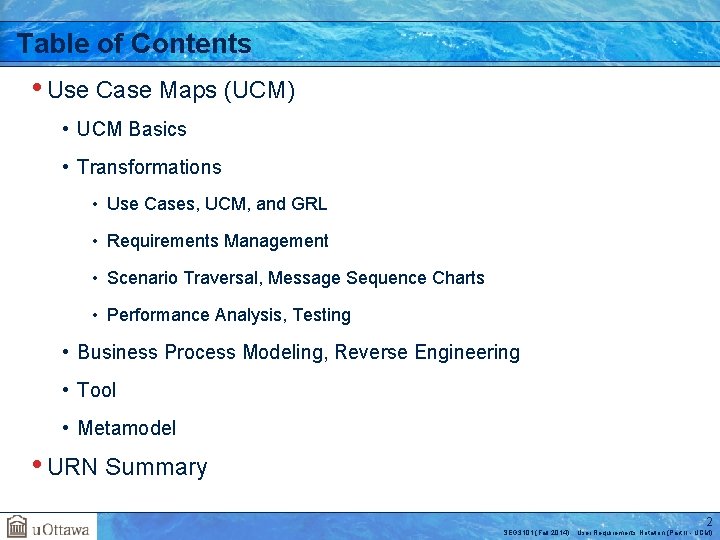 Table of Contents • Use Case Maps (UCM) • UCM Basics • Transformations •
