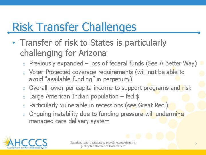 Risk Transfer Challenges • Transfer of risk to States is particularly challenging for Arizona