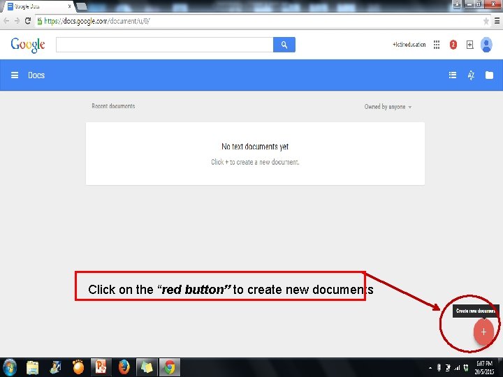 Click on the “red button” to create new documents 