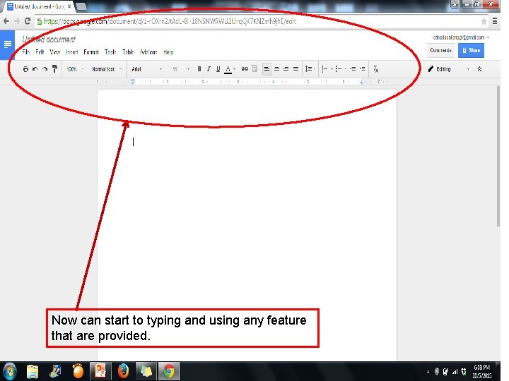 Now can start to typing and using any feature that are provided. 