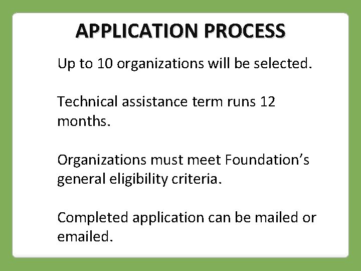 APPLICATION PROCESS Up to 10 organizations will be selected. Technical assistance term runs 12