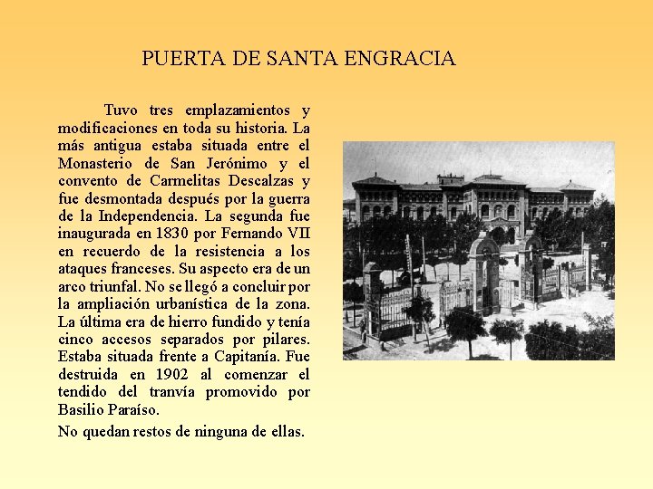PUERTA DE SANTA ENGRACIA Tuvo tres emplazamientos y modificaciones en toda su historia. La