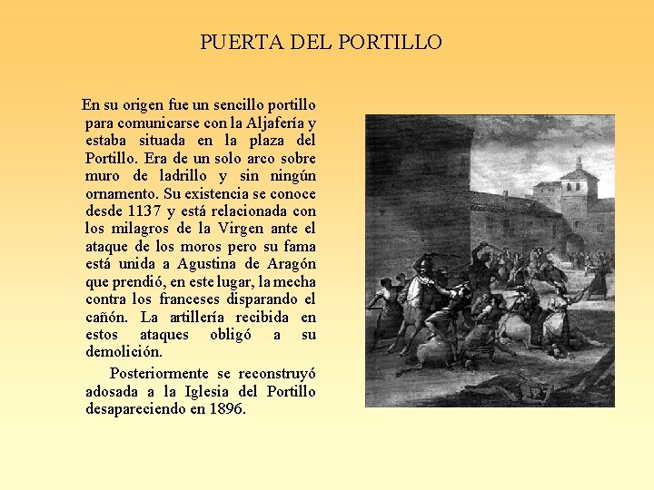 PUERTA DEL PORTILLO En su origen fue un sencillo portillo para comunicarse con la